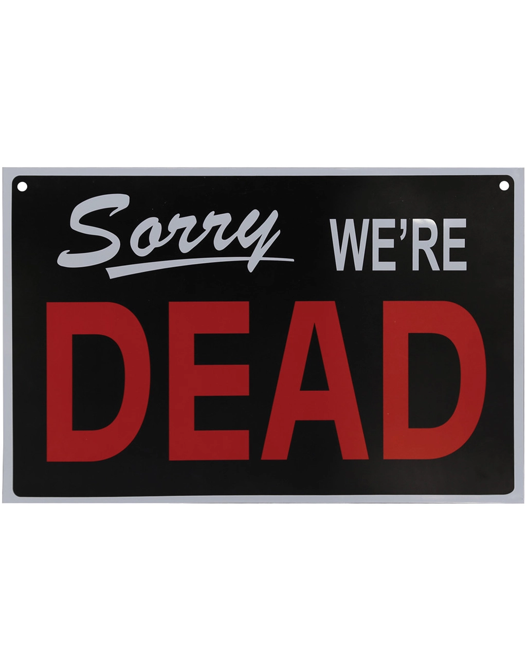 Warnschild Sorry We´re Dead 3 Warnschild Sorry We´re Dead